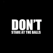 Don’t stare at the balls