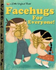 Facehugs for everyone!