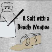 a salt with a deadly weapon