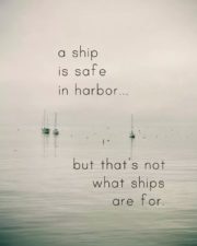 A ship is safe in harbor…
