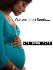 Watermelon seeds… Not even once.