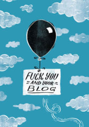 Fuck you and your blog