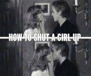 How to shut a girl up