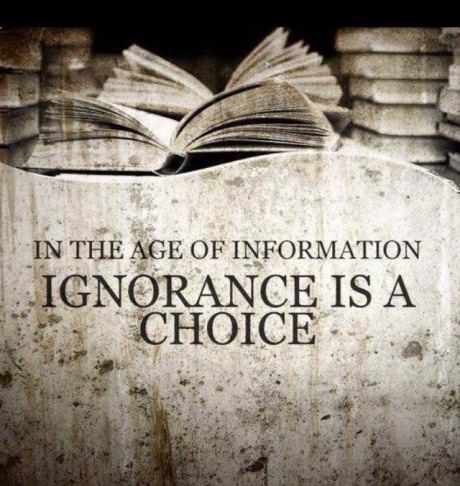 In the age of information ignorance is a choice