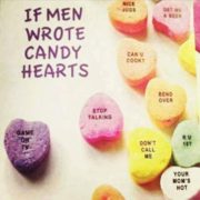 If men wrote candy hearts