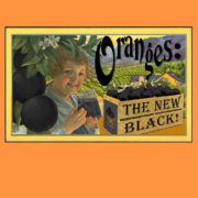 Oranges – the new black