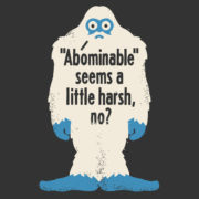 Abominable seems a little harsh, no?