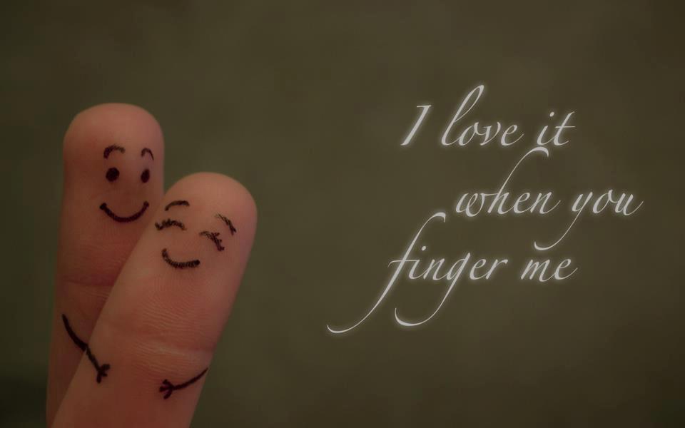 I love it when you finger me
