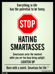 Stop Hating Smartasses