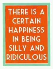 Happiness in being silly