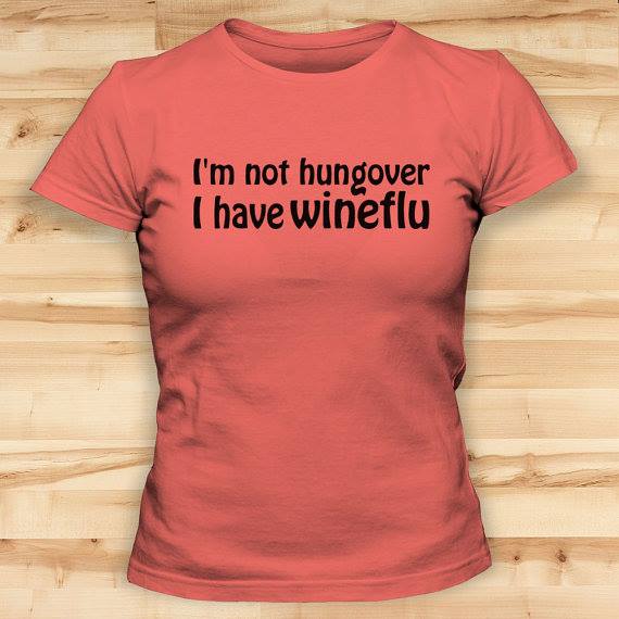 I am not hungover. I have wineflu.