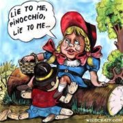 Lie to me Pinocchio, lie to me…