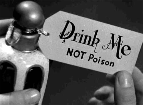 Drink me. Not poison.