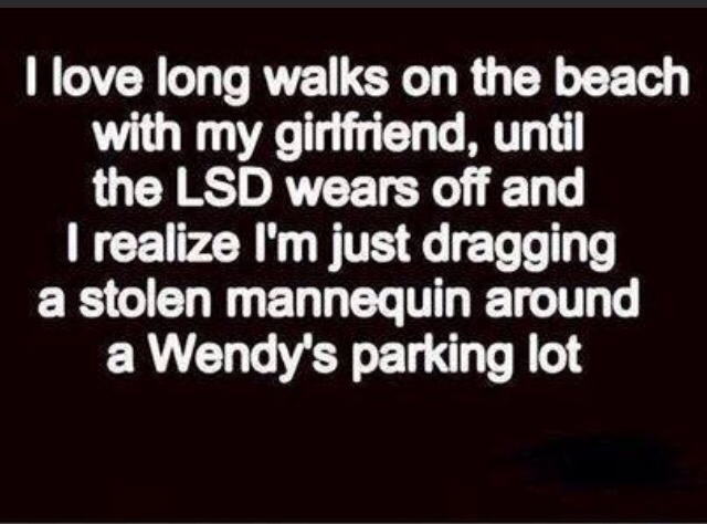 Until the LSD wears off