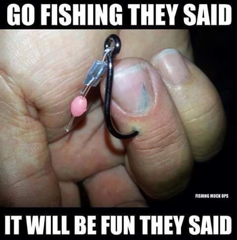 Go fishing they said..