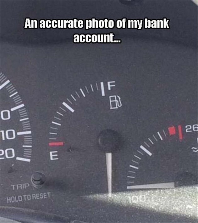 An accurate photo of my bank account…