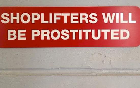 Shoplifters will be prostituted