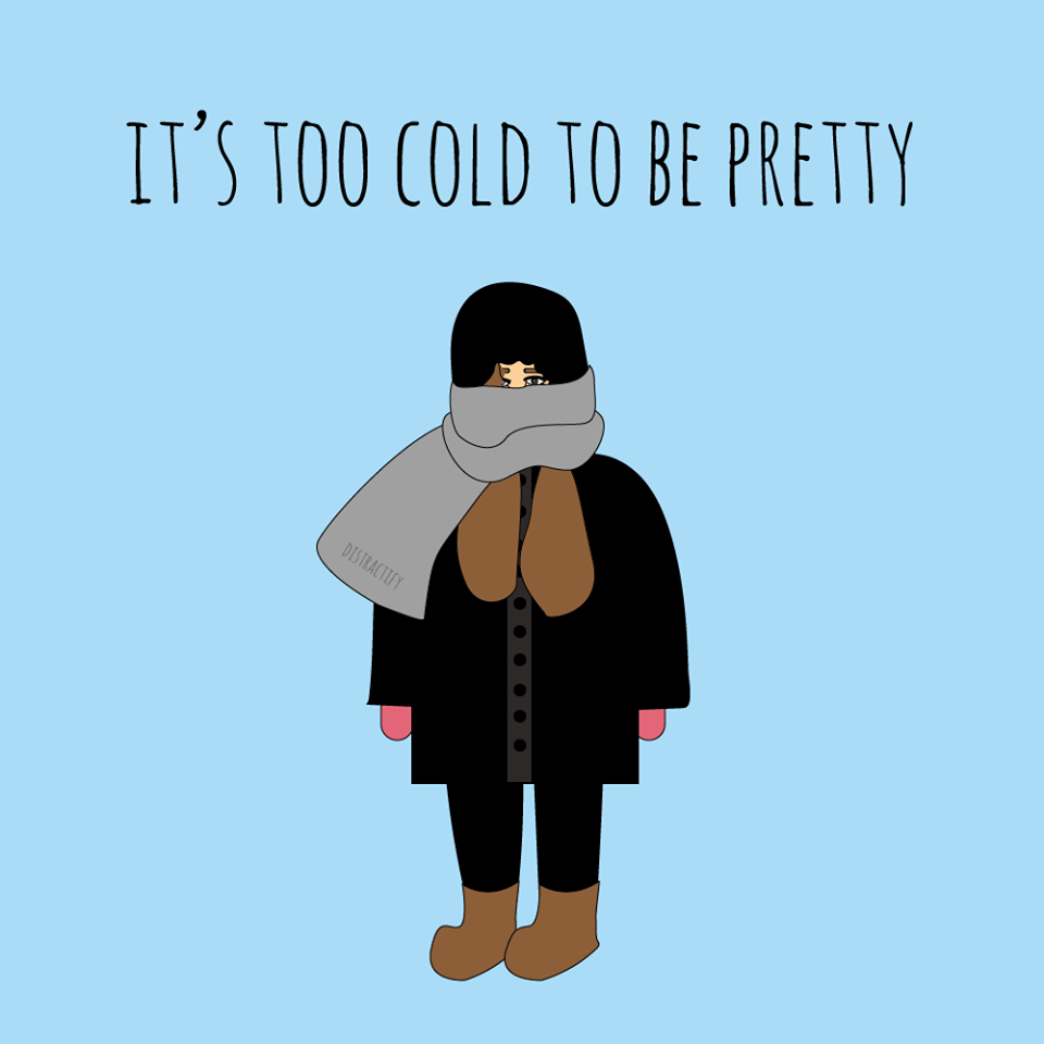 It’s too cold to be pretty