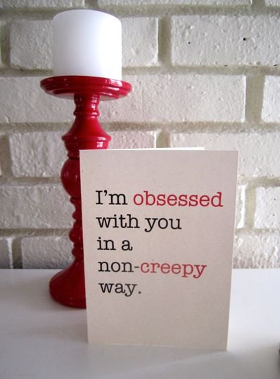 I’m obsessed with you…