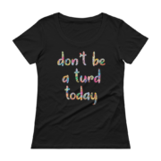 Don’t be a turd today T-shirt