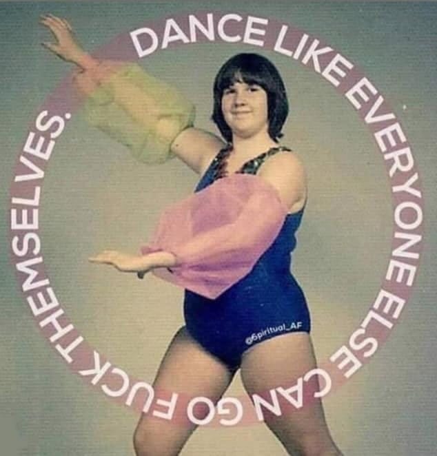 Dance like everyone else can go fuck themselves