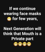 If we continue wearing face masks for years