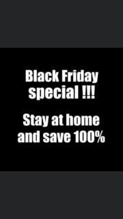 Black Friday Special! Stay at home and save 100%