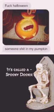 Someone shit in my pumpkin – spooky dookie