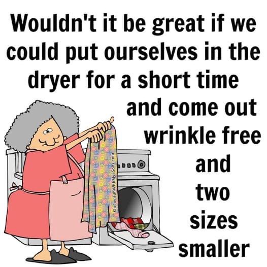 Come out wrinkle free and two sizes smaller