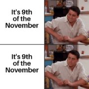It’s 9th of the November