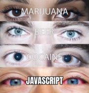Eyes high on marijuana vs beer vs cocaine vs Javascript