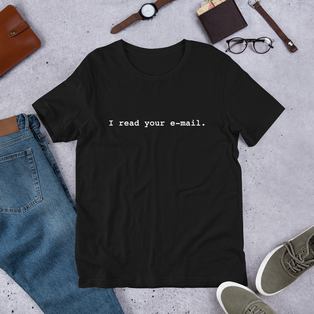I read your e-mail t-shirt