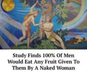Men would eat any fruit given by a naked woman