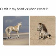 Outfit in my head vs when I wear it