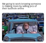 Someone is making more by selling pics of their butthole online
