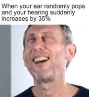 That feeling when your ear randomly pops