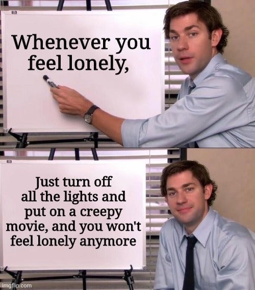 Whenever you feel lonely…