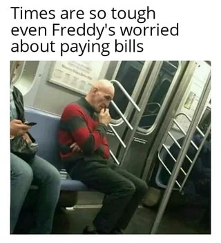 Even Freddy’s worried about paying bills