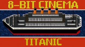 Titanic – 8 Bit Cinema