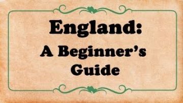 England: A Beginner’s Guide