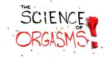 The Science of Orgasms